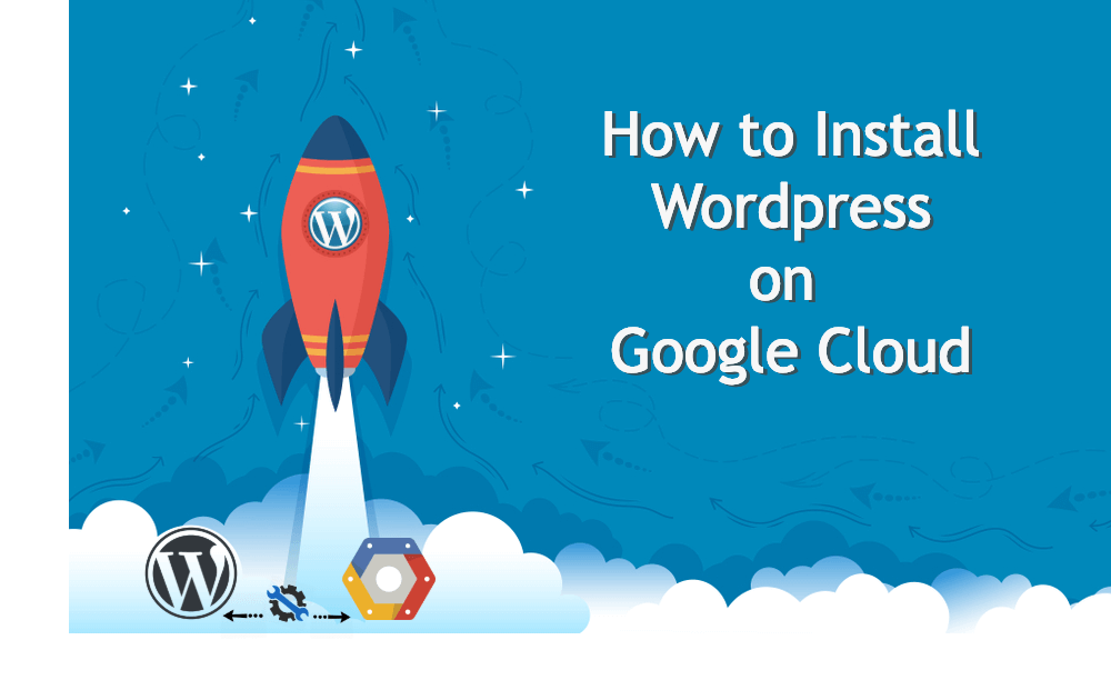 How to Install and Setup WordPress on Google Cloud Platform