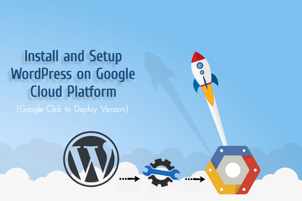 Install and Setup WordPress on GCP ( Google Click to Deploy )